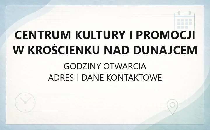 Centrum Kultury i Promocji w Krościenku nad Dunajcem - kontakt, godziny i oferta
