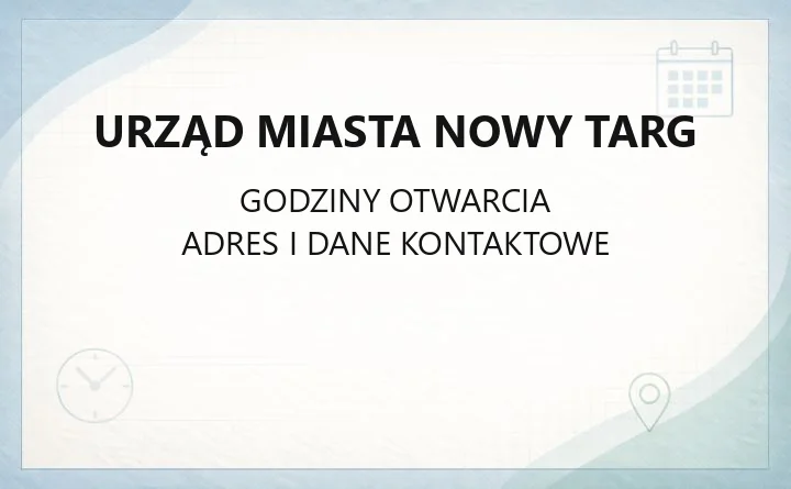 Urząd Miasta Nowy Targ - kontakt, godziny i wydziały
