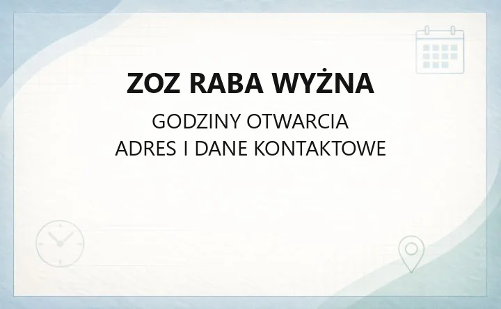 ZOZ Raba Wyżna - kontakt, poradnie, rejestracja i godziny przyjęć