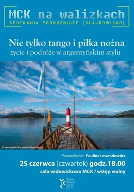 Argentyna od kuchni i z drogi - MCK zabierze nowotarżan na daleką wyprawę